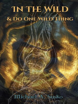cover image of In the Wild and Do One Wild Thing